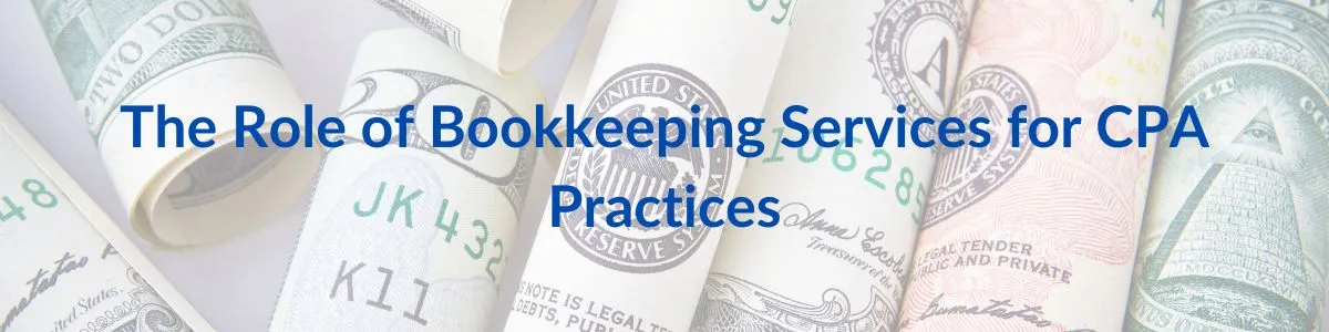 The Role of Bookkeeping Services for CPA Practices