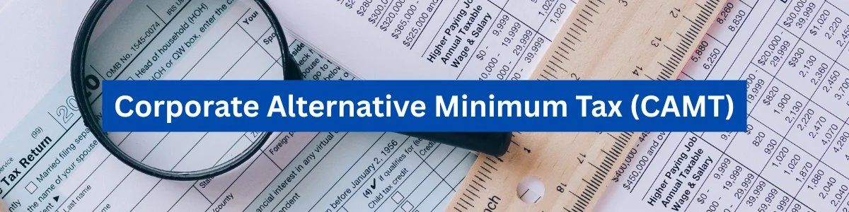 Corporate Alternative Minimum Tax (CAMT)