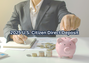 2025 U.S. Citizen Direct Deposit