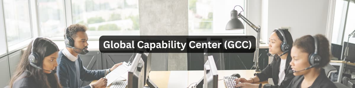 Global Capability Center (GCC)