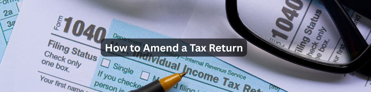 How to Amend a Tax Return