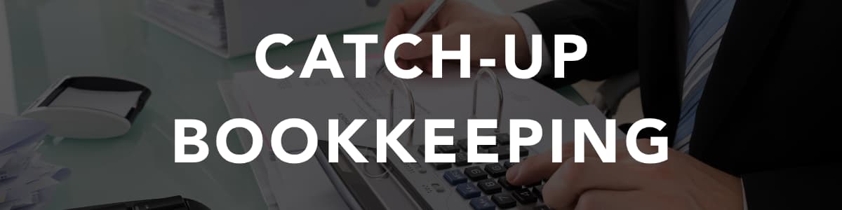 Catch-Up Bookkeeping