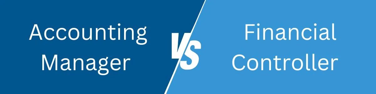 Accounting Manager vs Financial Controller